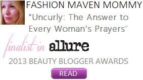 Uncurly in Fashion Maven Mommy: Answer to Every Woman's Prayers